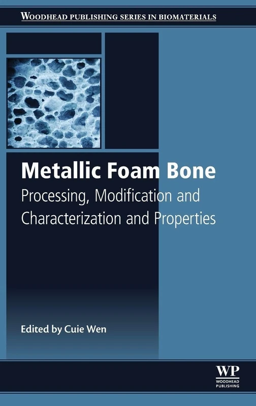 Metallic Foam Bone: Processing, Modification and Characterization and Properties