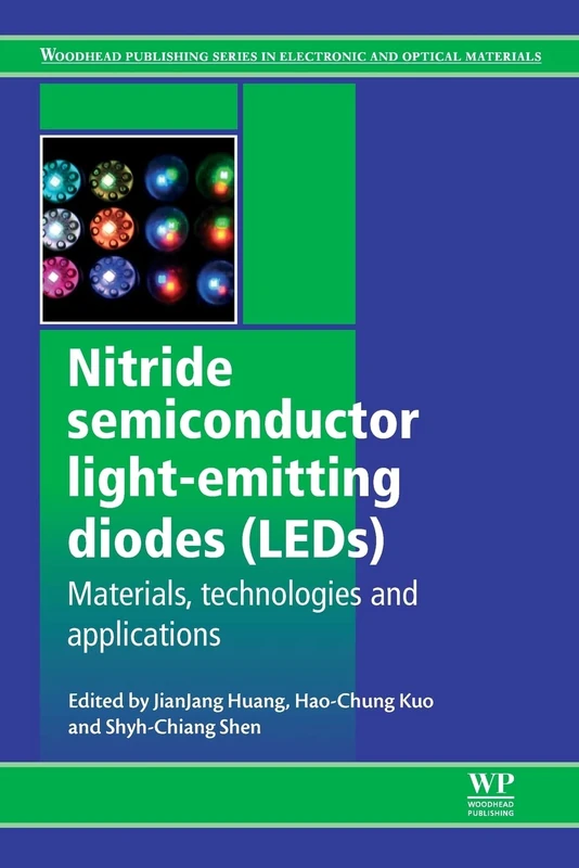 Nitride Semiconductor Light-Emitting Diodes (LEDs): Materials, Technologies and Applications (Woodhead Publishing Series in Electronic and Optical Materials)