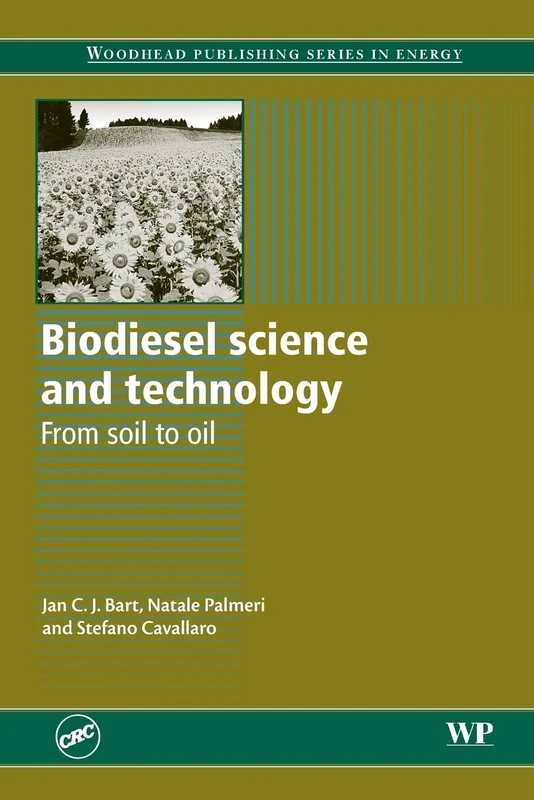 Biodiesel Science and Technology: From Soil to Oil (Woodhead Publishing Series in Energy)