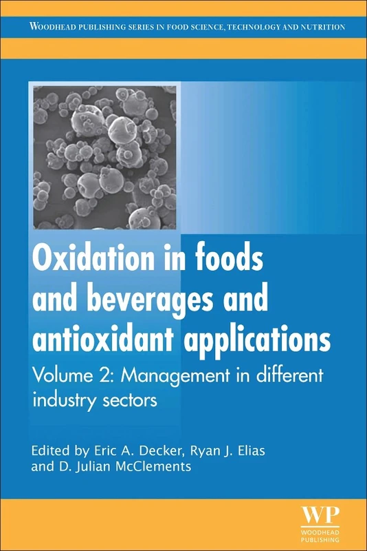Oxidation in Foods and Beverages and Antioxidant Applications: Management in Different Industry Sectors (Woodhead Publishing Series in Food Science, Technology and Nutrition)