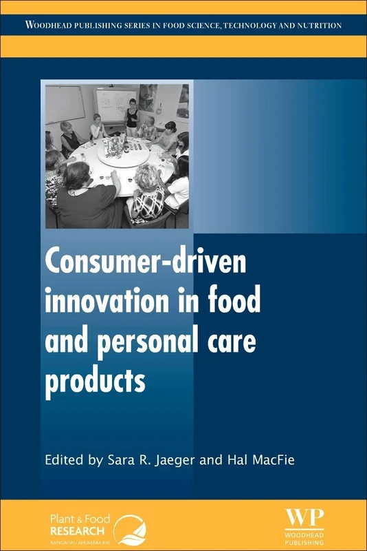Consumer-Driven Innovation in Food and Personal Care Products (Woodhead Publishing Series in Food Science, Technology and Nutrition)