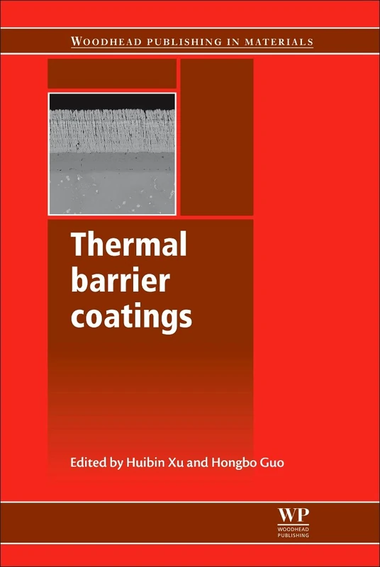 Thermal Barrier Coatings: Materials, Manufacturing and Performance (Woodhead Publishing Series in Metals and Surface Engineering)
