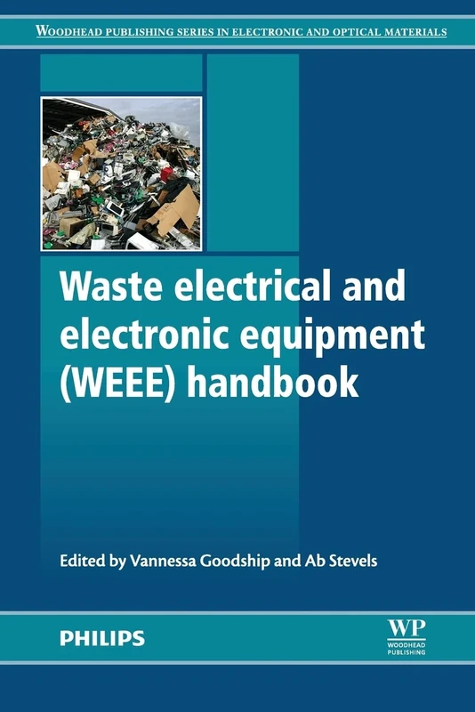 Waste Electrical and Electronic Equipment (WEEE) Handbook (Woodhead Publishing Series in Electronic and Optical Materials)