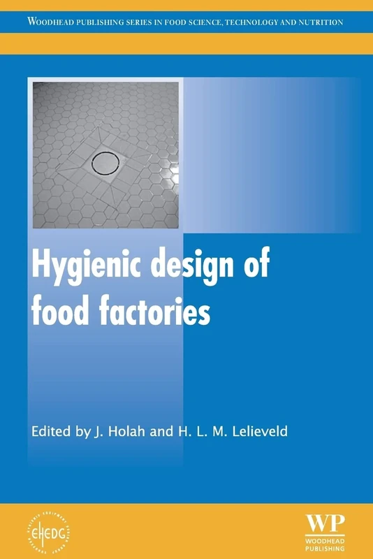 Hygienic Design of Food Factories (Woodhead Publishing Series in Food Science, Technology and Nutrition)