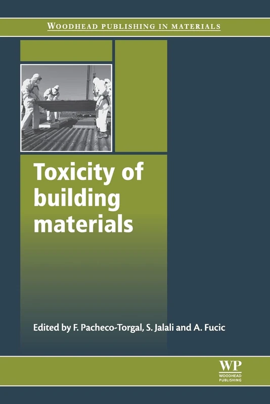 Toxicity of Building Materials (Woodhead Publishing Series in Civil and Structural Engineering)
