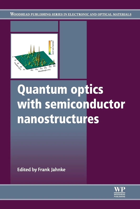 Quantum Optics with Semiconductor Nanostructures (Woodhead Publishing Series in Electronic and Optical Materials)