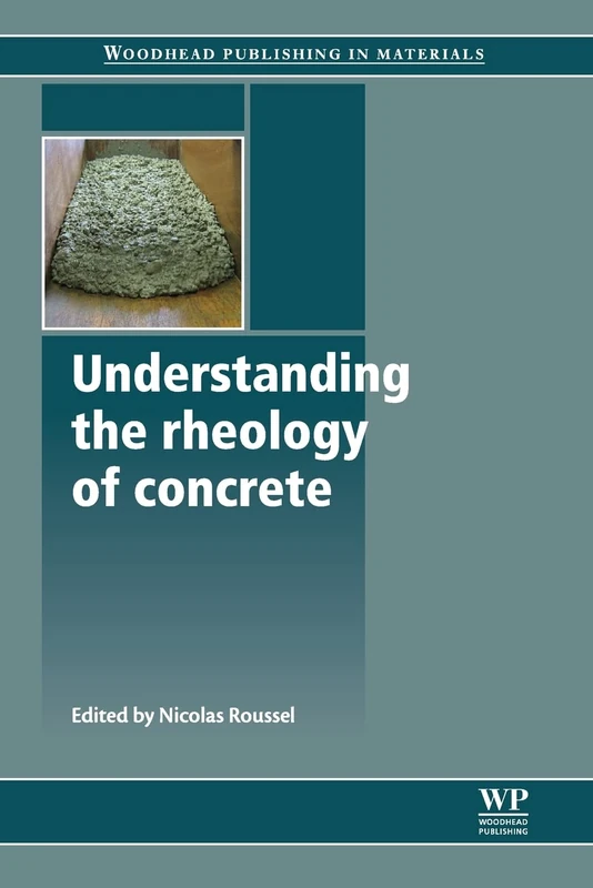 Woodhead Publishing - Understanding the Rheology of Concrete