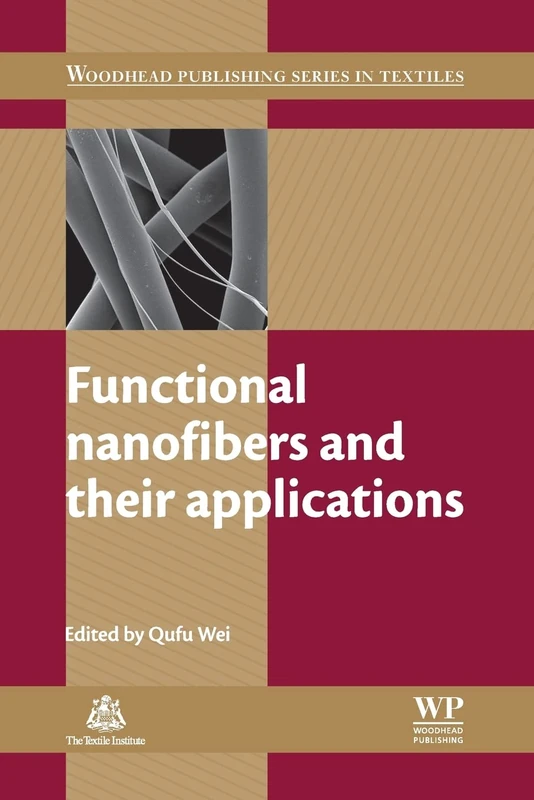Functional Nanofibers and their Applications (Woodhead Publishing Series in Textiles)