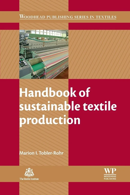 Handbook of Sustainable Textile Production (Woodhead Publishing Series in Textiles)