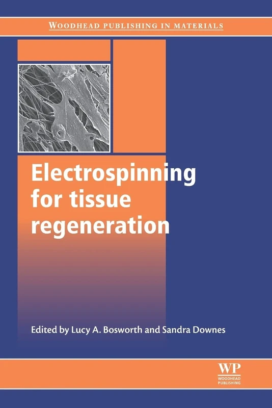 Electrospinning for Tissue Regeneration (Woodhead Publishing Series in Biomaterials)