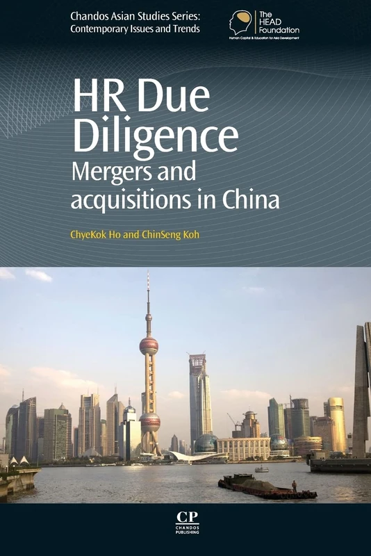 HR Due Diligence: Mergers and Acquisitions in China (Chandos Asian Studies Series)