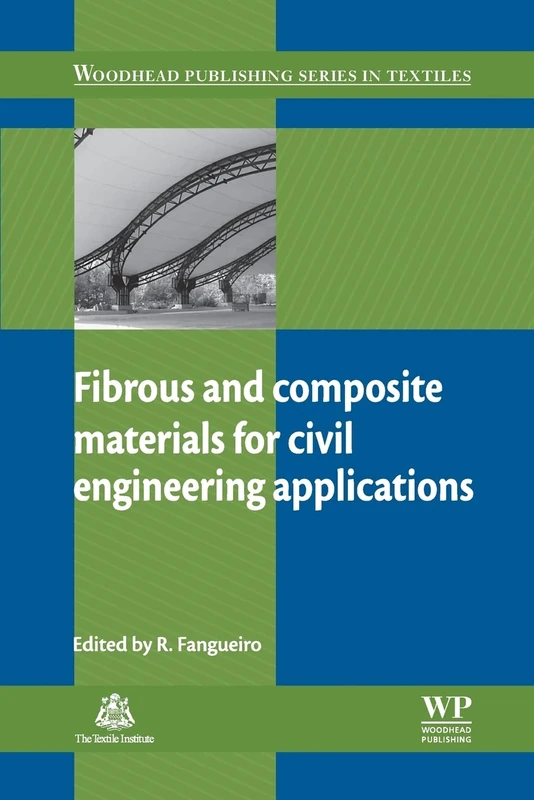 Fibrous and Composite Materials for Civil Engineering Applications (Woodhead Publishing Series in Textiles)