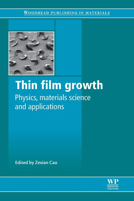 Thin Film Growth: Physics, Materials Science and Applications (Woodhead Publishing Series in Electronic and Optical Materials)