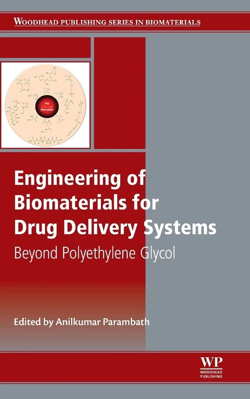 Engineering of Biomaterials for Drug Delivery Systems: Beyond Polyethylene Glycol (Woodhead Publishing Series in Biomaterials) - Image 1