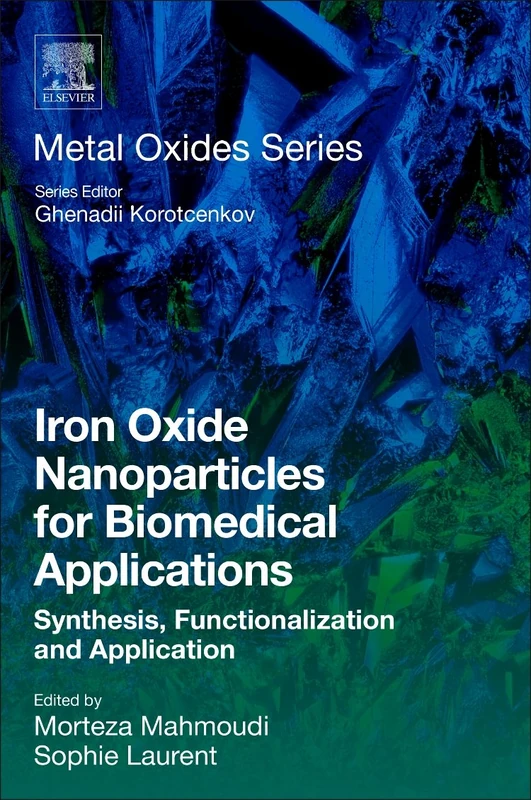 Iron Oxide Nanoparticles for Biomedical Applications: Synthesis, Functionalization and Application (Metal Oxides)