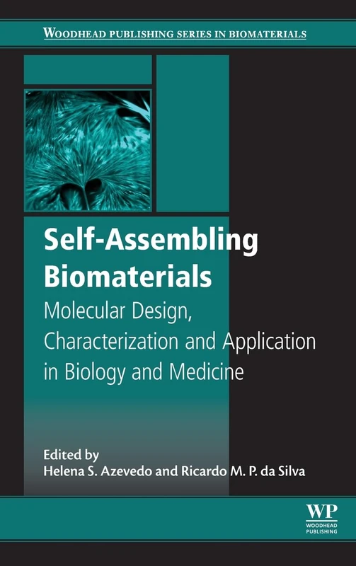 Self-assembling Biomaterials: Molecular Design, Characterization and Application in Biology and Medicine (Woodhead Publishing Series in Biomaterials)