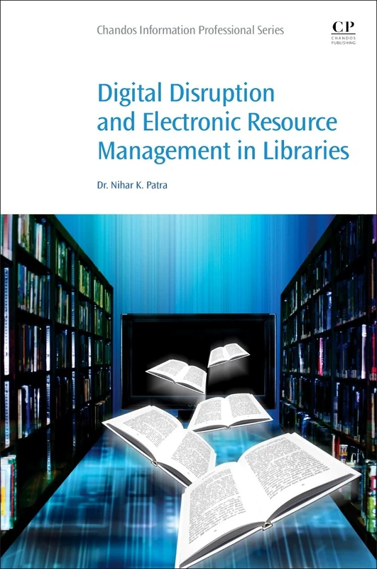 Digital Disruption and Electronic Resource Management in Libraries (Chandos Information Professional Series) - Image 1