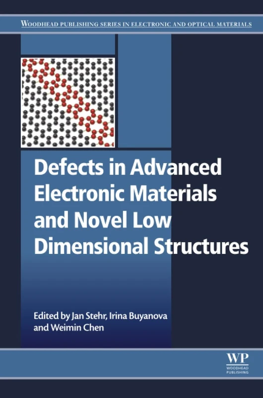 Defects in Advanced Electronic Materials and Novel Low Dimensional Structures (Woodhead Publishing Series in Electronic and Optical Materials)