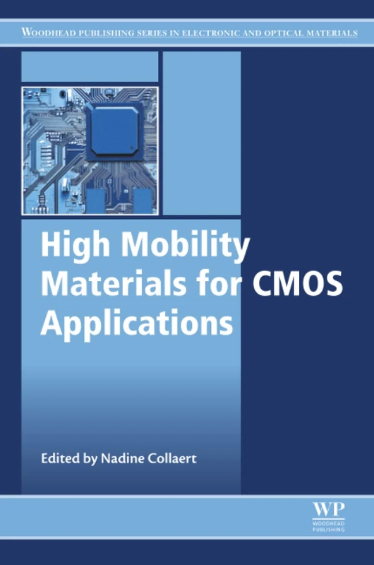 High Mobility Materials for CMOS Applications (Woodhead Publishing Series in Electronic and Optical Materials)