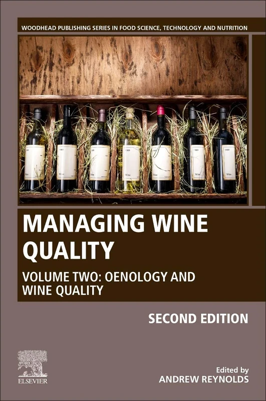 Managing Wine Quality: Volume 2: Oenology and Wine Quality (Woodhead Publishing Series in Food Science, Technology and Nutrition)