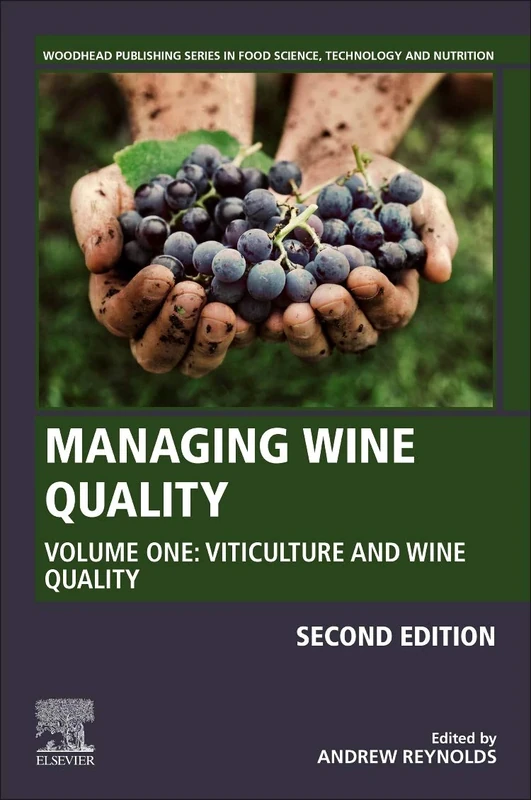 Managing Wine Quality: Volume 1: Viticulture and Wine Quality (Woodhead Publishing Series in Food Science, Technology and Nutrition)