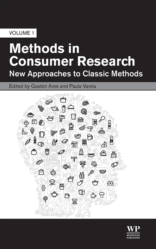 Methods in Consumer Research, Volume 1: New Approaches to Classic Methods (Woodhead Publishing Series in Food Science, Technology and Nutrition)