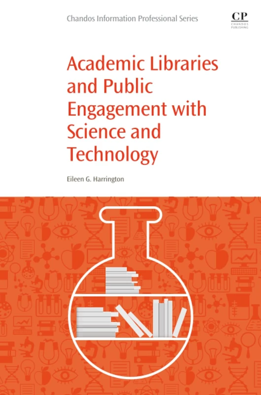 Academic Libraries and Public Engagement With Science and Technology (Woodhead Publishing Series in Biomaterials) - Image 1