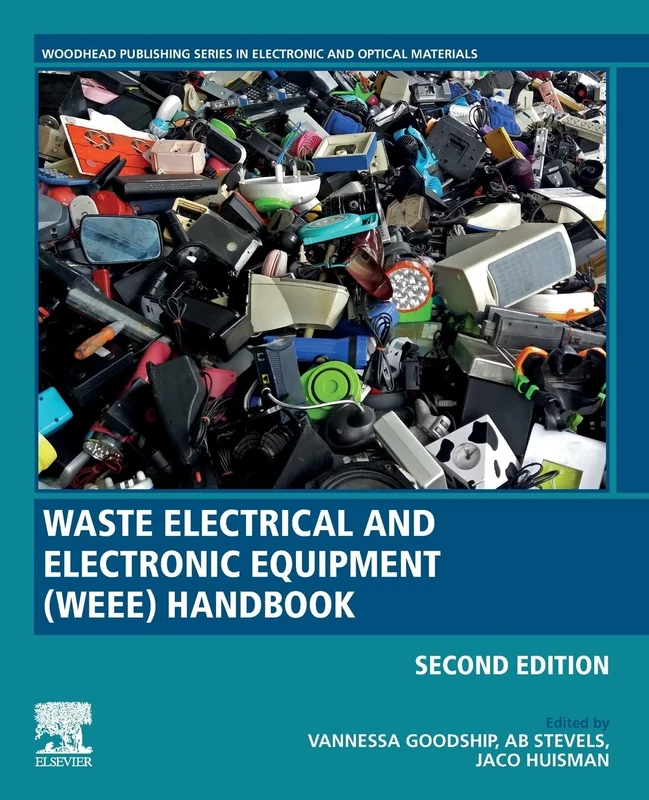 Waste Electrical and Electronic Equipment (WEEE) Handbook (Woodhead Publishing Series in Electronic and Optical Materials)