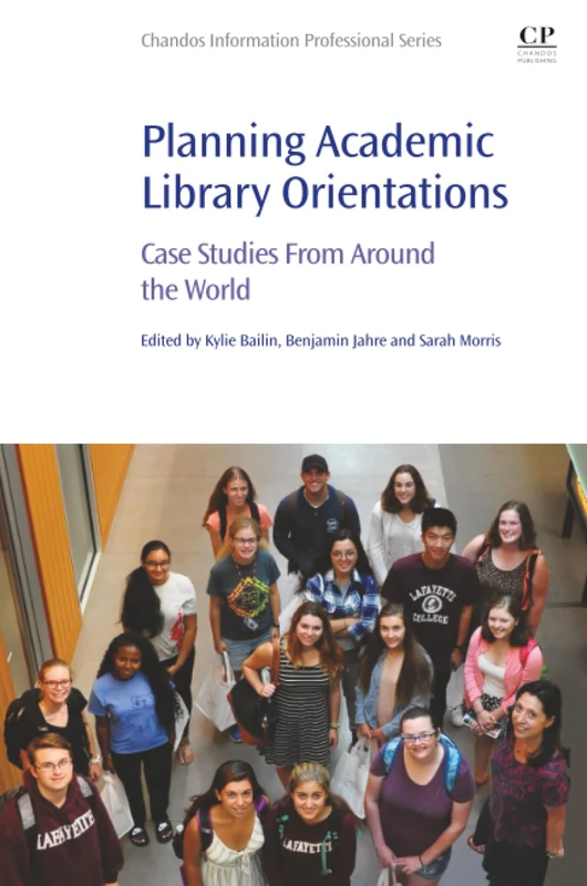 Planning Academic Library Orientations: Case Studies from Around the World