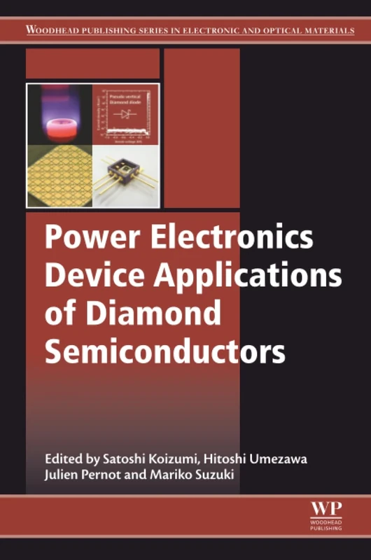 Power Electronics Device Applications of Diamond Semiconductors (Woodhead Publishing Series in Electronic and Optical Materials)