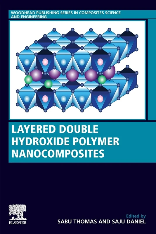 Layered Double Hydroxide Polymer Nanocomposites (Woodhead Publishing Series in Composites Science and Engineering)