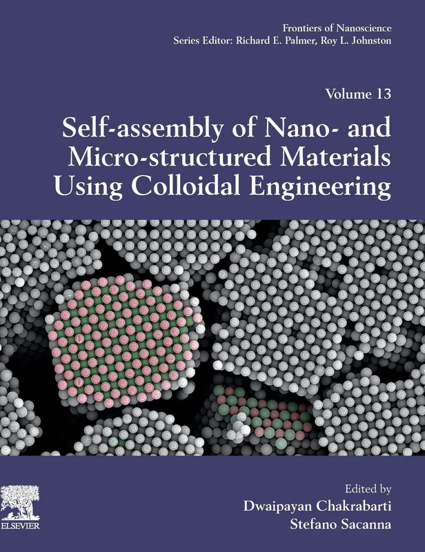 Self-Assembly of Nano- and Micro-structured Materials Using Colloidal Engineering (Volume 13) (Frontiers of Nanoscience, Volume 13)