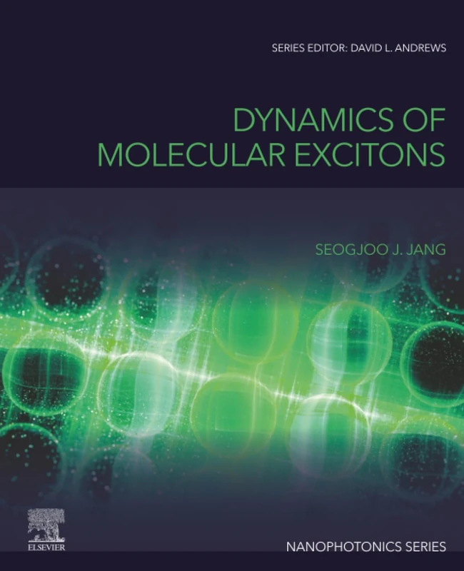 Dynamics of Molecular Excitons: Theories and Applications (Nanophotonics)