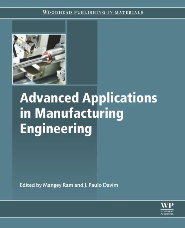 Advanced Applications in Manufacturing Engineering (Woodhead Publishing in Materials)