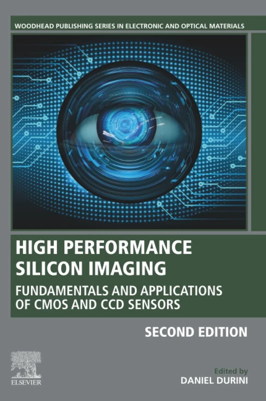 High Performance Silicon Imaging: Fundamentals and Applications of CMOS and CCD Sensors (Woodhead Publishing Series in Electronic and Optical Materials)