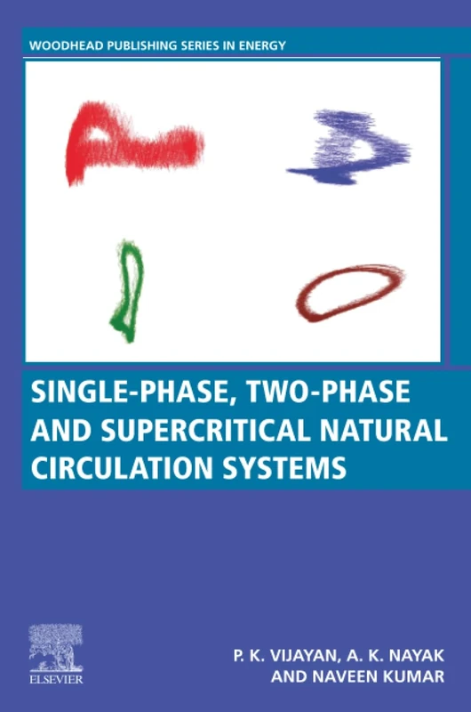 Single-phase, Two-phase and Supercritical Natural Circulation Systems (Woodhead Publishing Series in Energy)