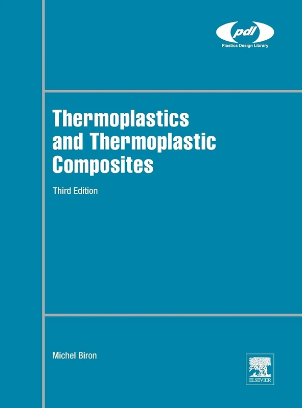 Thermoplastics and Thermoplastic Composites (Plastics Design Library)