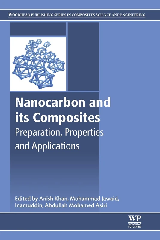 Nanocarbon and Its Composites: Preparation, Properties and Applications (Woodhead Publishing Series in Composites Science and Engineering)