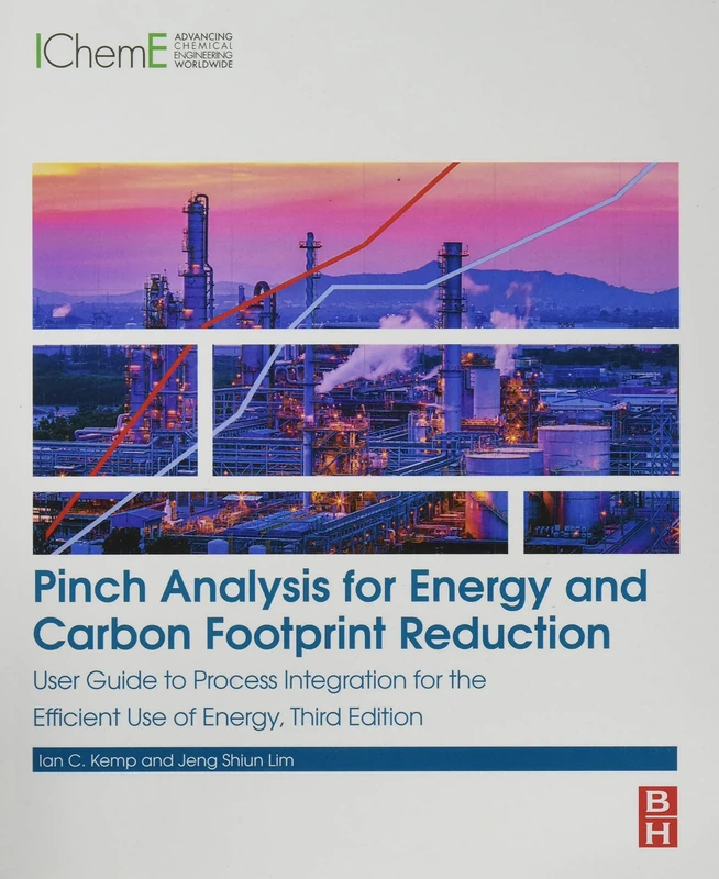 Pinch Analysis for Energy and Carbon Footprint Reduction: User Guide to Process Integration for the Efficient Use of Energy