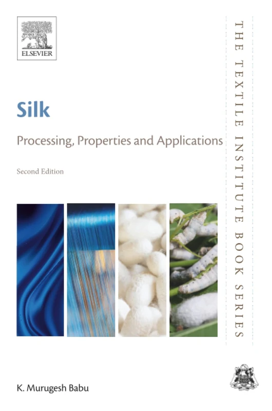 Silk: Processing, Properties and Applications - Woodhead Publishing