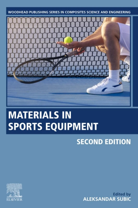 Materials in Sports Equipment (Woodhead Publishing Series in Composites Science and Engineering)