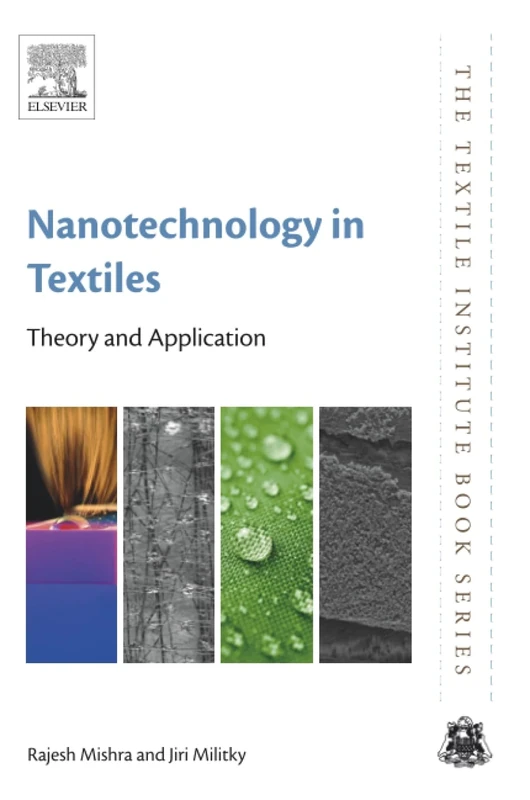 Nanotechnology in Textiles: Theory and Application (The Textile Institute Book Series)