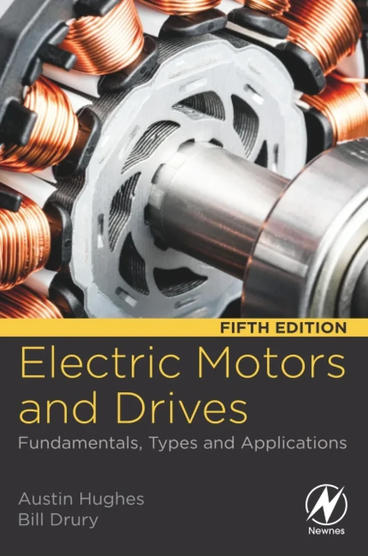 Electric Motors and Drives: Fundamentals, Types and Applications