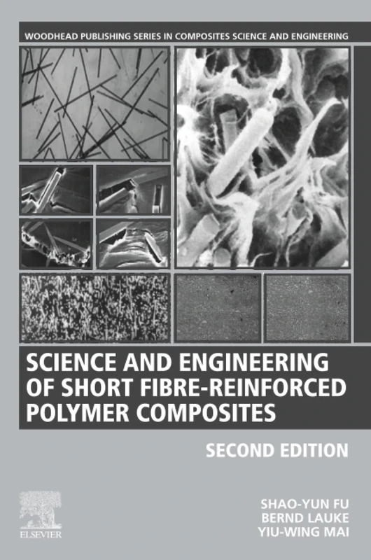 Science and Engineering of Short Fibre-Reinforced Polymer Composites (Woodhead Publishing Series in Composites Science and Engineering)