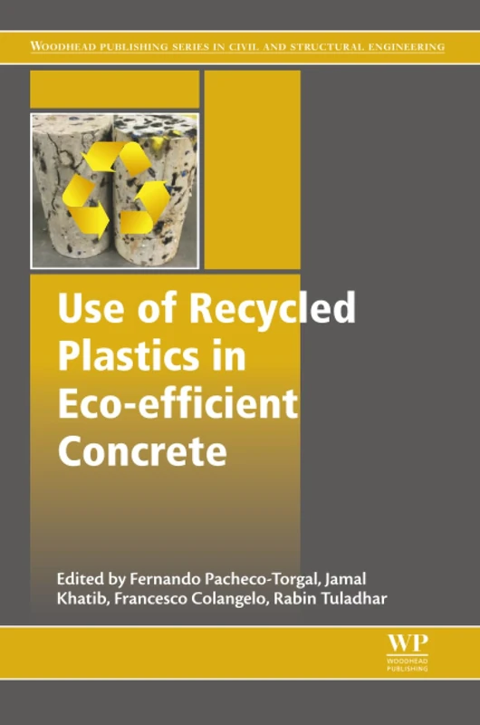 Use of Recycled Plastics in Eco-efficient Concrete (Woodhead Publishing Series in Civil and Structural Engineering)