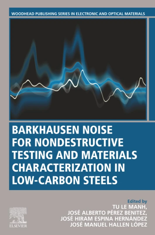 Barkhausen Noise for Non-destructive Testing and Materials Characterization in Low Carbon Steels (Woodhead Publishing Series in Electronic and Optical Materials) - Image 1