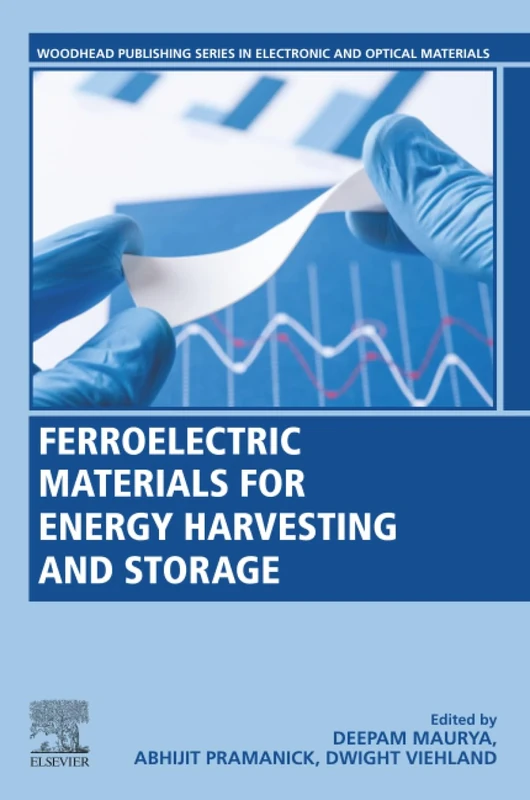 Ferroelectric Materials for Energy Harvesting and Storage (Woodhead Publishing Series in Electronic and Optical Materials)