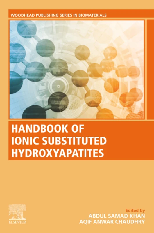 Handbook of Ionic Substituted Hydroxyapatites (Woodhead Publishing Series in Biomaterials)