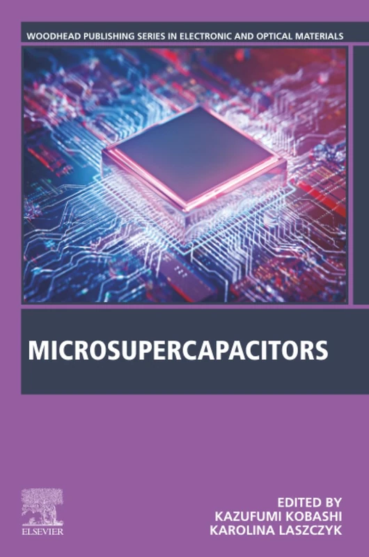 Microsupercapacitors (Woodhead Publishing Series in Electronic and Optical Materials)