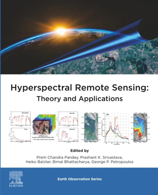 Hyperspectral Remote Sensing: Theory and Applications (Earth Observation)